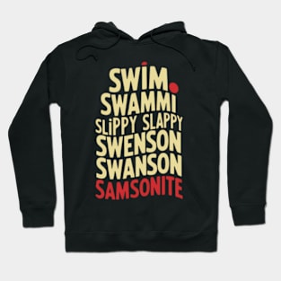 Swim Swammi Slippy Slappy Hoodie